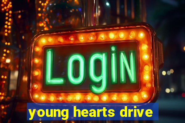 young hearts drive